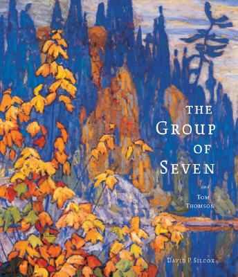 Cover Image for The Group of Seven and Tom Thomson -- David P. Silcox, Hardcover