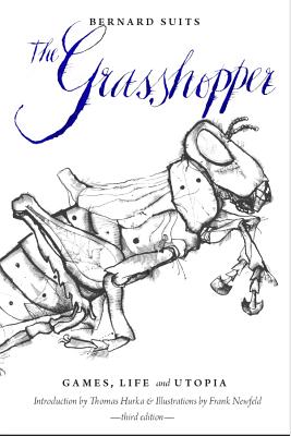 Cover Image for The Grasshopper - Third Edition: Games, Life and Utopia -- Bernard Suits, Paperback