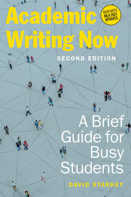 Cover Image for Academic Writing Now: A Brief Guide for Busy Students - Second Edition -- David Starkey, Paperback