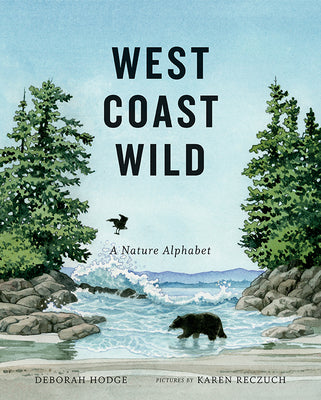Cover Image for West Coast Wild: A Nature Alphabet -- Deborah Hodge, Hardcover