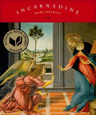 Cover Image for Incarnadine -- Mary Szybist, Paperback