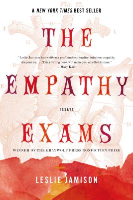 Cover Image for The Empathy Exams: Essays -- Leslie Jamison, Paperback