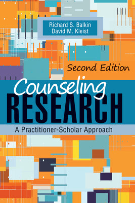 Cover Image for Counseling Research: A Practitioner-Scholar Approach -- Richard S. Balkin, Paperback