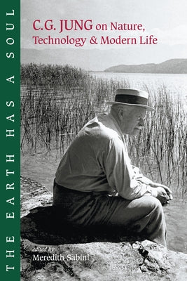 Cover Image for The Earth Has a Soul: C.G. Jung on Nature, Technology and Modern Life -- Carl G. Jung, Paperback