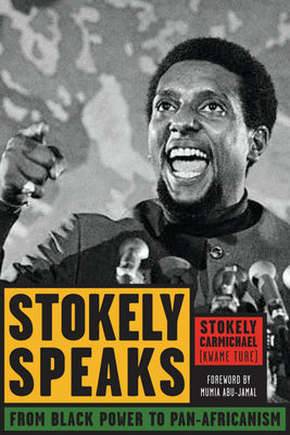 Cover Image for Stokely Speaks: From Black Power to Pan-Africanism -- Stokely Carmichael (Kwame Ture), Paperback