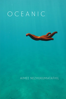 Cover Image for Oceanic -- Aimee Nezhukumatathil, Paperback
