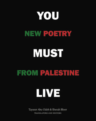 Cover Image for You Must Live: New Poetry from Palestine -- Sherah Bloor, Paperback