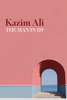 Cover Image for The Man in 119 -- Kazim Ali, Paperback