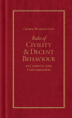 Cover Image for George Washington's Rules of Civility and Decent Behaviour -- George Washington, Hardcover