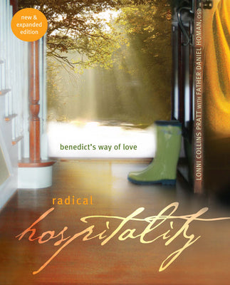 Cover Image for Radical Hospitality: Benedict's Way of Love: Benedict's Way of Love, 2nd Edition -- Lonni Collins Pratt, Paperback