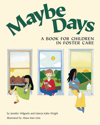 Cover Image for Maybe Days: A Book for Children in Foster Care -- Jennifer Wilgocki, Paperback