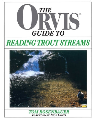 Cover Image for Orvis Guide To Reading Trout Streams -- Tom Rosenbauer, Paperback