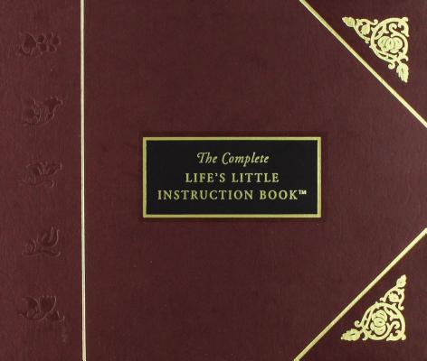 Cover Image for The Complete Life's Little Instruction Book: 1,500 Practical Tips for Happiness -- H. Jackson Brown, Hardcover