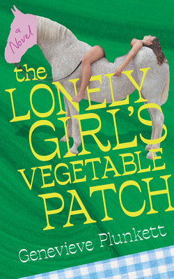 Cover Image for The Lonely Girl's Vegetable Patch -- Genevieve Plunkett, Paperback