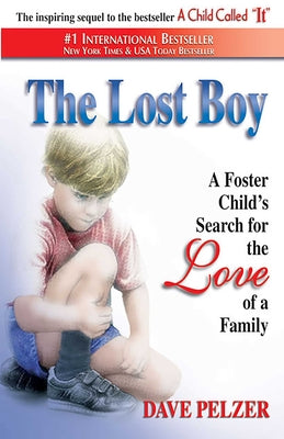 Cover Image for The Lost Boy: A Foster Child's Search for the Love of a Family -- Dave Pelzer, Paperback