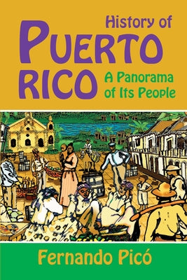 Cover Image for History of Puerto Rico -- Fernando Pico, Paperback