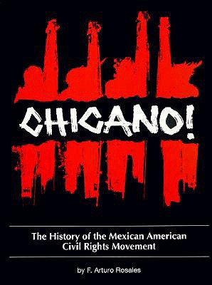 Cover Image for Chicano! the History of the Mexican American Civil Rights Movement -- F. Arturo Rosales, Paperback
