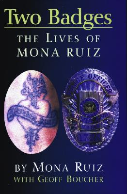 Cover Image for Two Badges: The Lives of Mona Ruiz -- Mona Boucher Ruiz, Paperback