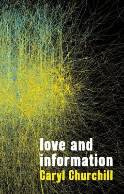Cover Image for Love and Information -- Caryl Churchill, Paperback