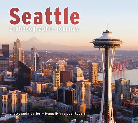 Cover Image for Seattle: A Photographic Journey -- Terry Donnelly, Paperback