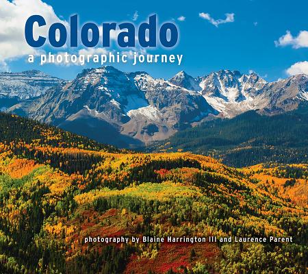 Cover Image for Colorado: A Photographic Journey -- Blaine Harrington, Paperback