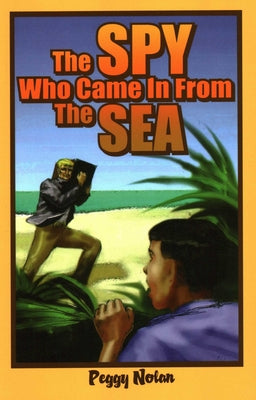 Cover Image for Spy Who Came in from the Sea -- Peggy Nolan, Paperback