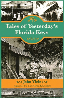 Cover Image for Tales of Yesterday's Florida Keys -- John Viele, Paperback
