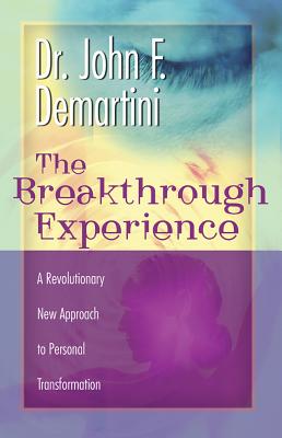 Cover Image for Breakthrough Experience -- John Demartini, Paperback