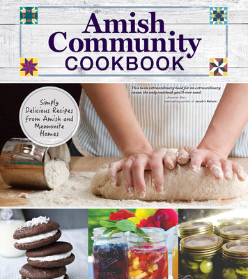 Cover Image for Amish Community Cookbook: Simply Delicious Recipes from Amish and Mennonite Homes -- Carole Roth Giagnocavo, Hardcover