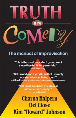 Cover Image for Truth in Comedy -- Charna Halpern, Paperback