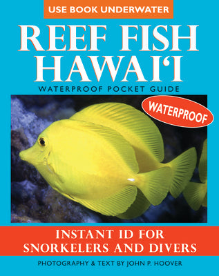 Cover Image for Reef Fish Hawai'i: Waterproof Pocket Guide: Instant Id for Snorkelers and Divers -- John P. Hoover, Paperback