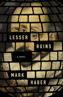 Cover Image for Lesser Ruins -- Mark Haber, Paperback