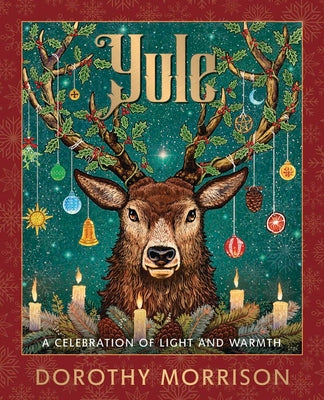 Cover Image for Yule: A Celebration of Light and Warmth -- Dorothy Morrison, Paperback