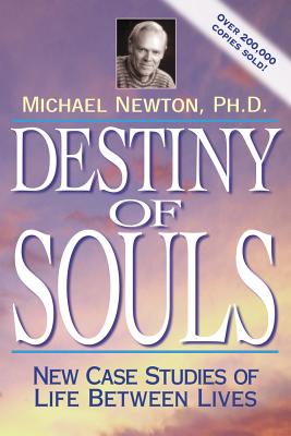 Cover Image for Destiny of Souls: New Case Studies of Life Between Lives -- Michael Newton, Paperback