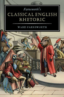 Cover Image for Farnsworth's Classical English Rhetoric -- Ward Farnsworth, Paperback