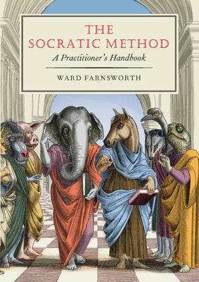 Cover Image for The Socratic Method: A Practitioner's Handbook -- Ward Farnsworth, Paperback