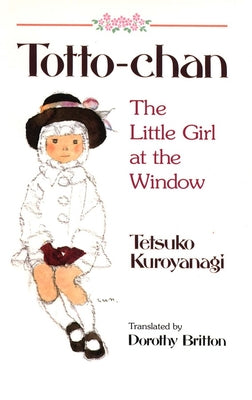Cover Image for Totto-Chan: The Little Girl at the Window -- Tetsuko Kuroyanagi, Paperback