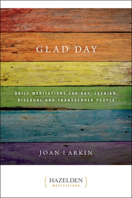 Cover Image for Glad Day: Daily Affirmations for Gay, Lesbian, Bisexual, and Transgender People -- Joan Larkin, Paperback