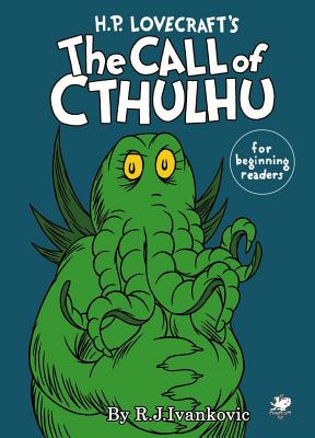 H.P. Lovecraft's the Call of Cthulhu for Beginning Readers -- R. J. Ivankovic, Hardcover