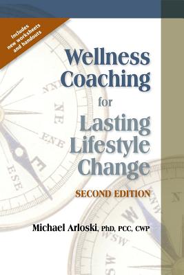 Cover Image for Wellness Coaching for Lasting Lifestyle Change -- Michael Arloski, Paperback