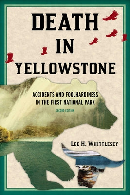 Cover Image for Death in Yellowstone REV Ed PB -- Lee H. Whittlesey, Paperback