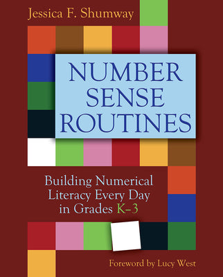 Cover Image for Number Sense Routines: Building Numerical Literacy Every Day in Grades K-3 -- Jessica Shumway, Paperback