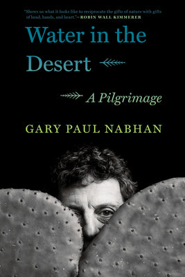 Cover Image for Water in the Desert: A Pilgrimage -- Gary Paul Nabhan, Hardcover