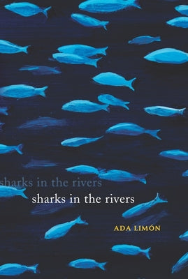 Cover Image for Sharks in the Rivers -- Ada Limón, Paperback