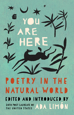 Cover Image for You Are Here: Poetry in the Natural World -- Ada Limón, Paperback