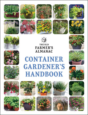 Cover Image for The Old Farmer's Almanac Container Gardener's Handbook -- Old Farmer's Almanac, Paperback