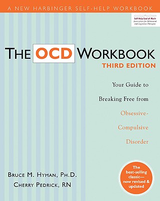 Cover Image for The Ocd Workbook: Your Guide to Breaking Free from Obsessive-Compulsive Disorder -- Bruce M. Hyman, Paperback