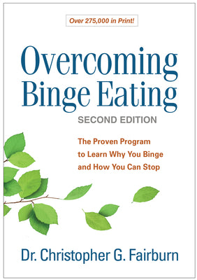 Cover Image for Overcoming Binge Eating: The Proven Program to Learn Why You Binge and How You Can Stop -- Christopher G. Fairburn, Paperback