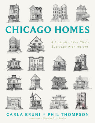 Cover Image for Chicago Homes: A Portrait of the City's Everyday Architecture -- Carla Bruni, Hardcover