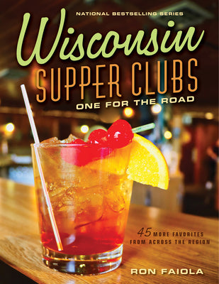 Cover Image for Wisconsin Supper Clubs: One for the Road -- Ron Faiola, Hardcover